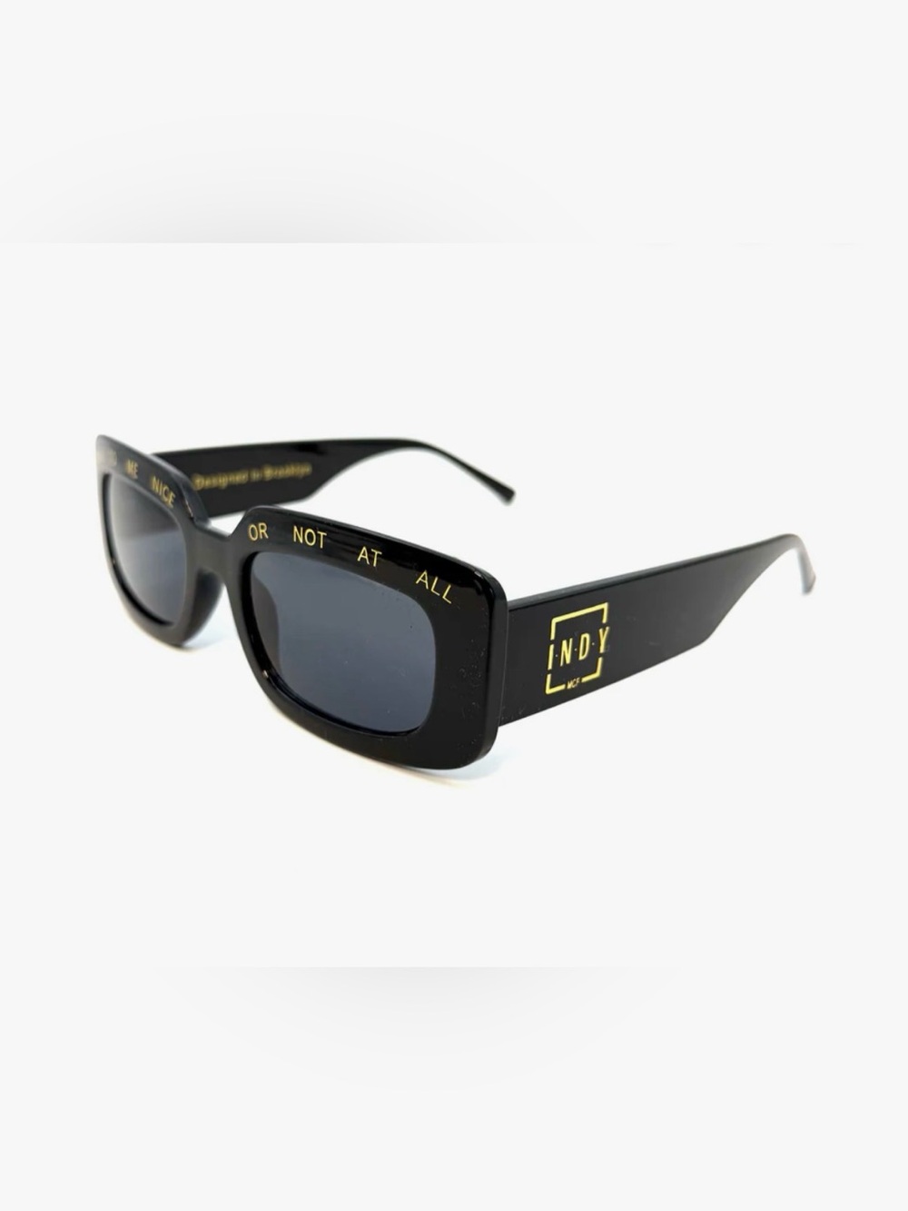 INDY Talk to me nice or not at all sunglasses